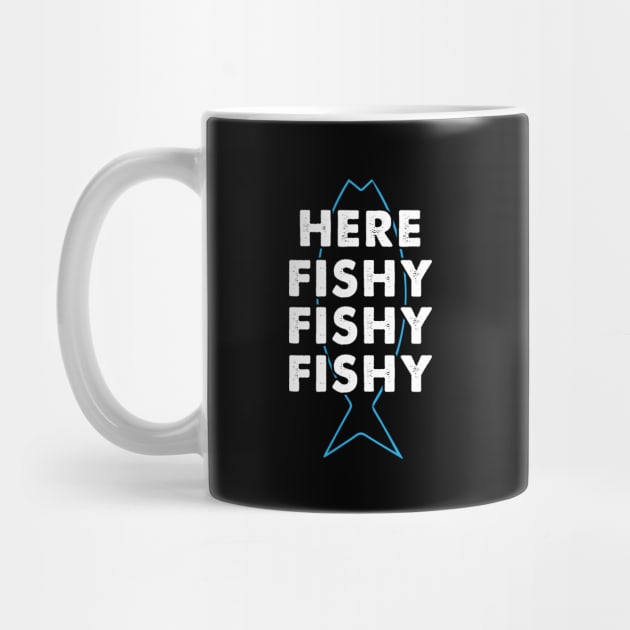 Funny Here Fishy Fishy Fishy Design by TeeShirt_Expressive